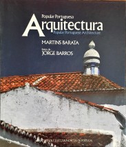 A ARQUITECTURA POPULAR PORTUGUESA. Popular Portuguese Architecture. Fotos de Jorge Barros.